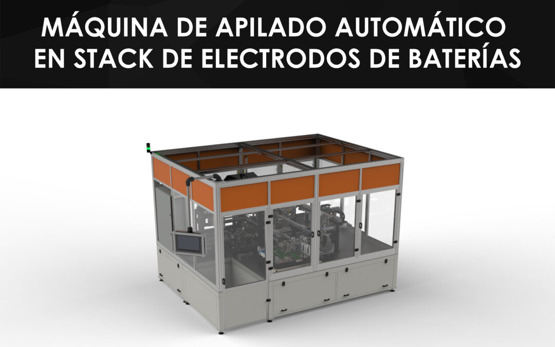 MÁQUINA DE APILADO EN STACK AUTOMÁTICO DE CÁTODOS Y ÁNODOS DE BATERÍAS