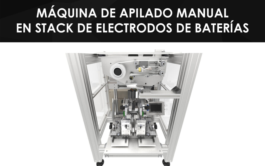 MÁQUINA DE APILADO EN STACK MANUAL DE CÁTODOS Y ÁNODOS DE BATERÍAS